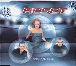Reset  - Makin' Me Feel