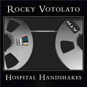 Rocky Votolato - Hospital Handshakes