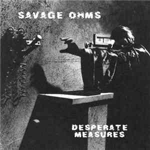 Savage Ohms - Desperate Measures EP