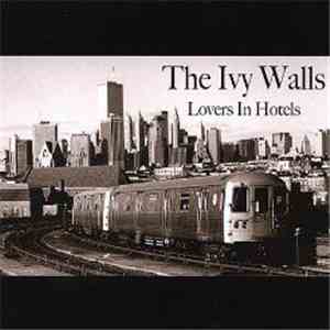 The Ivy Walls - Lovers In Hotels