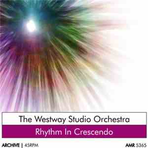 The Westway Studio Orchestra - Rhythm In Crescendo
