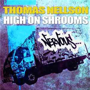 Thomas Nellson - High On Shrooms