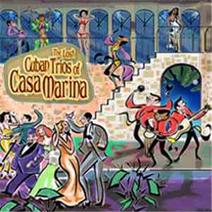 Various - The Lost Cuban Trios Of Casa Marina