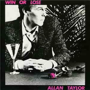 Allan Taylor - Win Or Lose