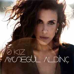 Ayşegül Aldinç - O Kız