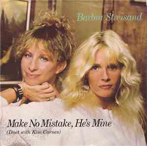 Barbra Streisand Duet With Kim Carnes - Make No Mistake, He's Mine