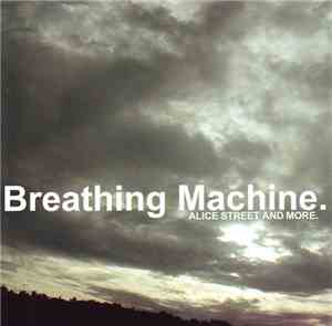 Breathing Machine - Alice Street And More