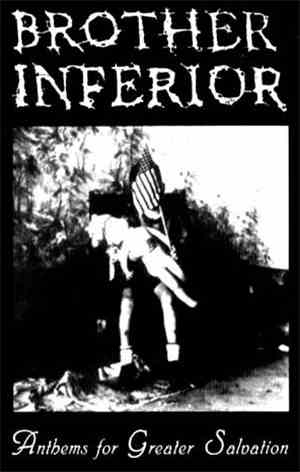 Brother Inferior - Anthems For Greater Salvation