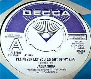 Cassandra - I'll Never Let You Go Out Of My Life