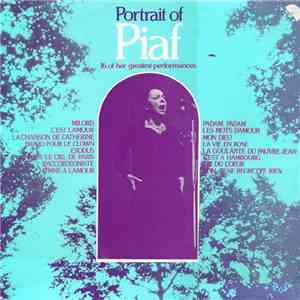 Edith Piaf - Portrait Of Piaf: 16 Of Her Greatest Performances