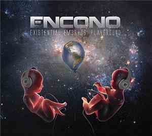 Encono - Existential Embryos' Playground.