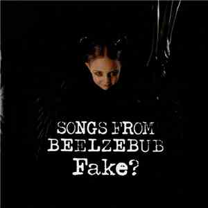 Fake? - Songs From Beelzebub