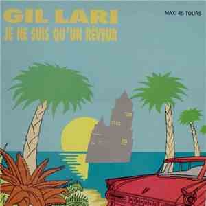 Gil Lari - Je Ne Suis Qu'Un Rêveur