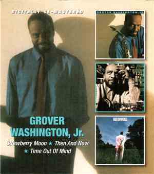 Grover Washington, Jr. - Strawberry Moon Then And Now Time Out Of Mind