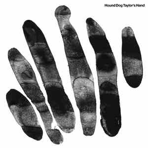 Hound Dog Taylor's Hand - Hound Dog Taylor's Hand