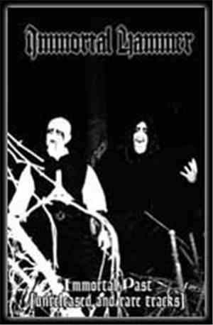 Immortal Hammer - Immortal Past (Unreleased And Rare Tracks)