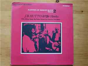 J.B. Hutto & The Hawks - Masters Of Modern Blues, Volume 2