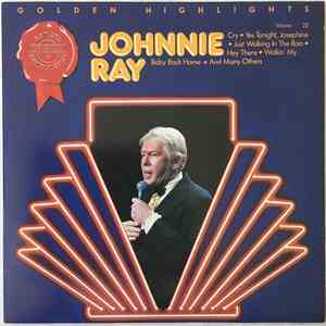 Johnnie Ray - Golden Highlights Volume 22
