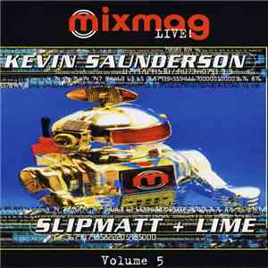 Kevin Saunderson / Slipmatt + Lime - Mixmag Live! Volume 5