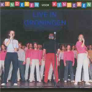 Kinderen voor Kinderen - Live In Groningen
