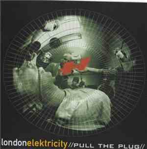 London Elektricity - Pull The Plug