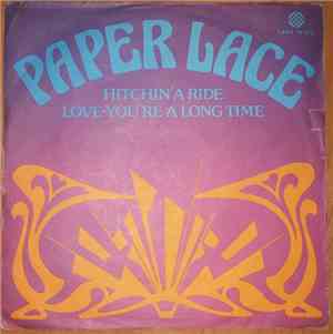 Paper Lace - Hitchin' A Ride '75 / Love - You're A Long Time Coming