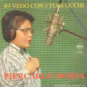 Piercarlo Borsa - Io Vedo Con I Tuoi Occhi
