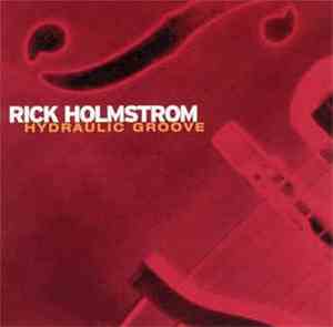 Rick Holmstrom - Hydraulic Groove