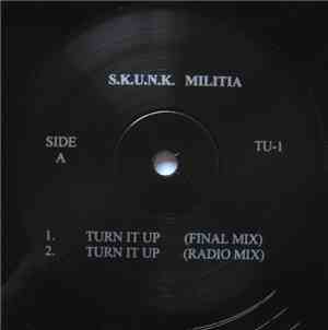S.K.U.N.K. Militia - Turn It Up / Get Touched