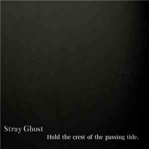 Stray Ghost - Hold The Crest Of The Passing Tide