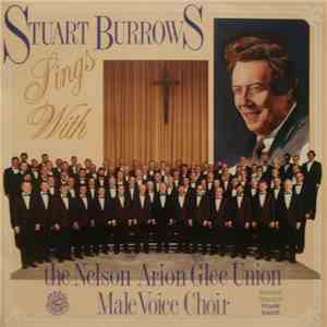 Stuart Burrows / The Nelson Arion Glee Union Male Voice Choir - Stuart Burr ...
