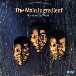 The Main Ingredient - Shame On The World