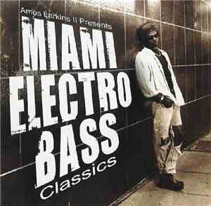Various - Amos Larkins II Presents Miami Electro Bass Classics