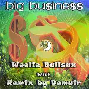 Woolie Ballsax - Big Bu$ine$$