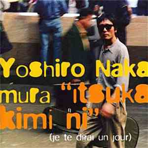 Yoshiro Nakamura - Itsuka kimi ni (je te dirai un jour)