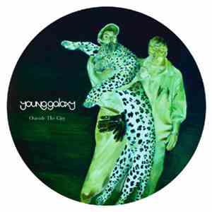 Young Galaxy - Outside The City