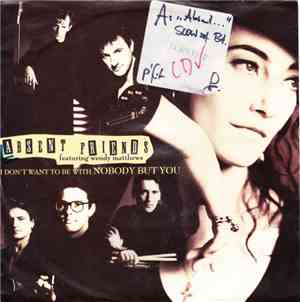Absent Friends Featuring Wendy Matthews - I Don't Want To Be With Nobody Bu ...