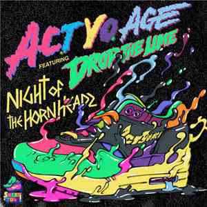 Act Yo Age Featuring Drop The Lime - Night Of The Hornheadz