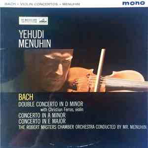 Bach, Yehudi Menuhin, The Robert Masters Chamber Orchestra - Violin Concert ...