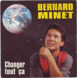 Bernard Minet - Changer Tout Ça