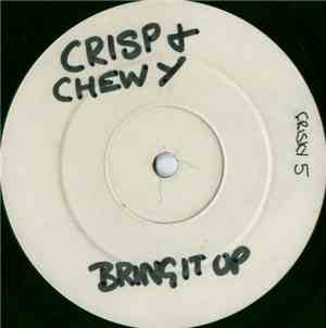 Crisp & Chewy - Bring It Up / Sour Milk