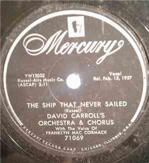 David Carroll & His Orchestra - The Ship That Never Sailed / I Love You Tru ...