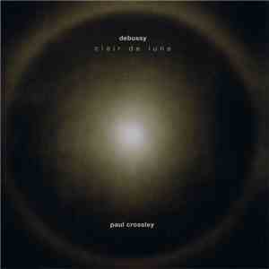 Debussy - Paul Crossley  - Clair De Lune