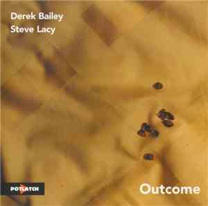Derek Bailey & Steve Lacy - Outcome