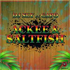 DJ Sly Ft Capo - Ackee & Saltfish
