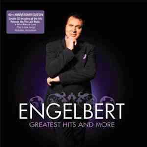 Engelbert Humperdinck - Engelbert Greatest Hits And More
