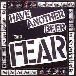Fear  - Have Another Beer With Fear