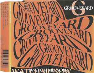 Grooveyard - Watch Me Now