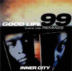 Inner City - Good Life 99 (Buena Vida) (Remixes)