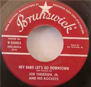 Joe Therrien, Jr. And His Rockets - Hey Babe! Let's Go Downtown / Come Back ...